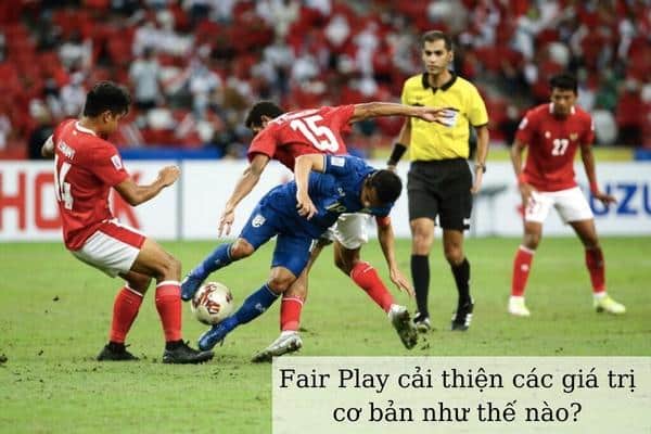 Fair play là một phần thiết yếu giúp nó phát triển thành công trong thể thao